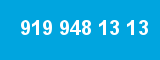 919 948 13 13